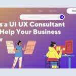 Ways a UI UX Consultant Can Help Your Business Grow